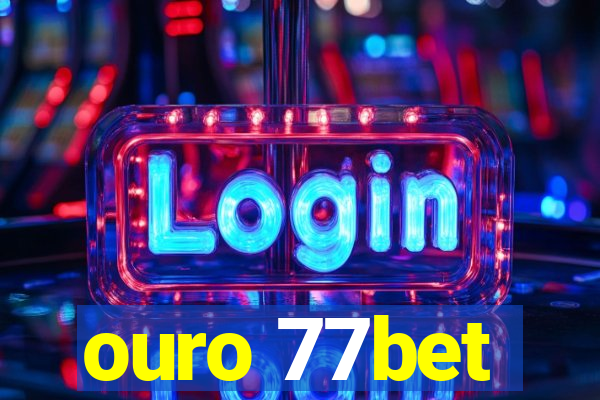 ouro 77bet